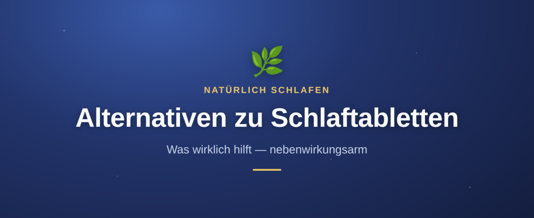 Natürliche Alternativen zu Schlaftabletten: Was wirklich hilft 1 Natürliche Alternativen zu Schlaftabletten: Was wirklich hilft