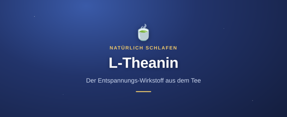 L-Theanin: der Entspannungs-Wirkstoff aus dem Tee 1 L-Theanin: der Entspannungs-Wirkstoff aus dem Tee