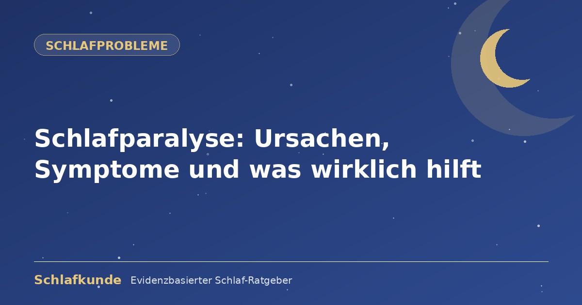 Schlafparalyse: Ursachen, Symptome und was wirklich hilft